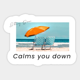 Calms you down T-Shirt Sticker